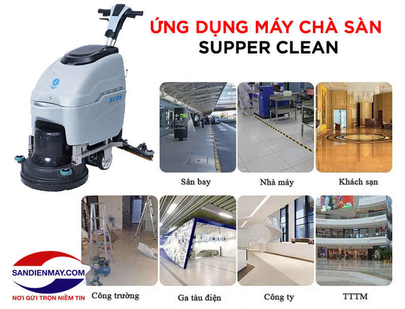 Máy chà sàn Supper Clean có thể sử dụng trong nhiều khu vực khác nhau